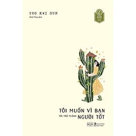 Tôi Muốn Vì Bạn Mà Trở Thành Người Tốt - AZ Việt Nam - Nam Việt