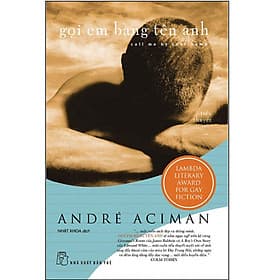 Sách Gọi Em Bằng Tên Anh - Call Me By Your Name