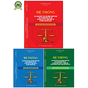 Combo 3 cuốn Hệ Thống Các Nghị Quyết Của Hội Đồng Thẩm Phán Tòa Án Nhân Dân Tối Cao Về Hình Sự Và Tố Tụng Hình Sự 1986 - 2023 + Các Nghị Quyết Về Dân Sự Và Tố Tụng Dân Sự 1990 - 2023 + Các Nghị Quyết Về Hành Chính, Kinh Tế – Thương Mại , Hôn Nhân Gia Đình - Trung tâm sách pháp luật tài chính