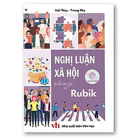 Nghị Luận Xã Hội Cùng Rubik - Rubik Văn Chương , Chinh Phục Kì Thi THPTQG Môn Ngữ Văn - An Thi