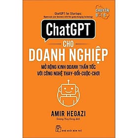 ChatGPT cho doanh nghiệp: Mở rộng kinh doanh thần tốc với công nghệ thay đổi cuộc chơi - Do