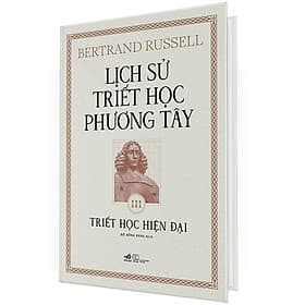 (Bìa Cứng) Lịch Sử Triết Học Phương Tây - Tập 3: Triết Học Hiện Đại - Bertrand Russell - Hồ Hồng Đăng dịch - Phương Phương