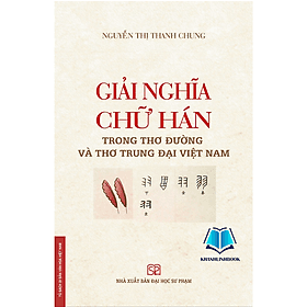 Giải nghĩa chữ Hán trong thơ Đường và thơ trung đại Việt Nam - An Vi