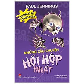 Chuyện Bí Ẩn Thường Ngày - Những Câu Chuyện Hồi Hộp Nhất - Bi Chu