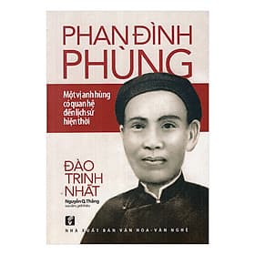 Sách Phan Đình Phùng - Một Vị Anh Hùng Có Quan Hệ Đến Lịch Sử Hiện Thời - Hú