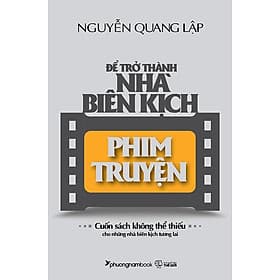 Để Trở Thành Nhà Biên Kịch Phim Truyện - NXB Thế Giới