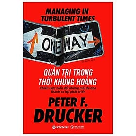 Sách Quản Trị Trong Thời Khủng Hoảng (Peter F. Drucker) - 