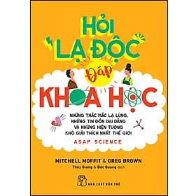 Sách Hỏi lạ độc - Đáp khoa học: những thắc mắc lạ lùng, những tin đồn dai dẳng và những hiện tượng khó giải thích nhất thế giới - Khoa