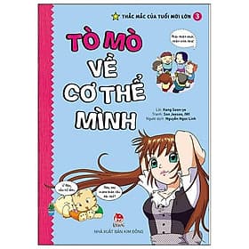 Sách Thắc Mắc Của Tuổi Mới Lớn - Tập 3: Tò Mò Về Cơ Thể Mình - Kim