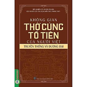 Không Gian Thờ Cúng Tổ Tiên Của Người Việt - Truyền Thống Và Đương Đại - VIETNAMBOOK - 