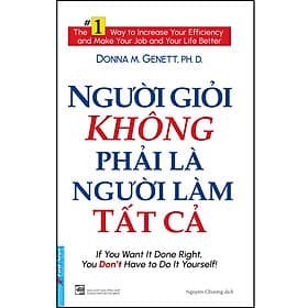 Sách Người Giỏi Không Phải Là Người Làm Tất Cả (Tái Bản 2021) - Nhà Xuất Bản Tổng hợp TP.HCM