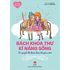 Sách Bách Khoa Thư Kĩ Năng Sống - Dành Cho Bạn Gái: Bí Quyết Để Được Bạn Bè Yêu Mến - Kim Dân