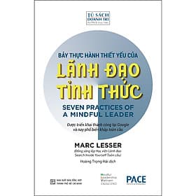 Sách Bảy Thực Hành Thiết Yếu Của Lãnh Đạo Tỉnh Thức - HAN