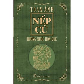 Nếp cũ - Hương nước hồn quê -NXB Trẻ