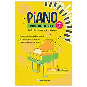 Piano Cho Thiếu Nhi - Phần 2 Tuyển Tập 220 Tiểu Phẩm Nổi Tiếng - Lê Dũng - Hú