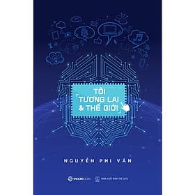 Tôi, Tương Lai Và Thế Giới - Saigon Books