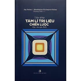 Liệu Pháp Tâm Lí Trị Liệu Chiến Lược Dựa Vào Gia Đình - Bản Quyền - Chì