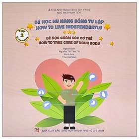 Bé Học Kỹ Năng Sống Tự Lập - Tập 2: Bé Chăm Sóc Cơ Thể