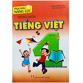 Phát triển năng lực trong môn Tiếng việt lớp 4 - tập 2 - Việt An