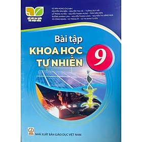 Sách Bài Tập Khoa Học Tự Nhiên 9- Kết Nối Tri Thức Với Cuộc Sống (Kèm bìa nilong bao sách) - Khoa