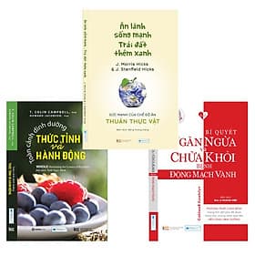 Combo sách: Ăn lành sống mạnh Trái đất thêm xanh + Toàn cảnh dinh dưỡng thức tỉnh và hành động + Bí Quyết Ngăn Ngừa Và Chữa Khỏi Bệnh Động Mạch Vành - An Lan