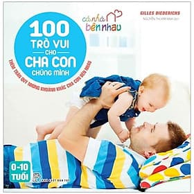 Sách Cả Nhà Bên Nhau - 100 Trò Vui Cho Cha Con Chúng Mình - Vũ