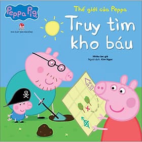Sách Thế Giới Của Peppa - Truy Tìm Kho Báu - Kim Ba