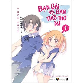 Sách Bạn Gái Vs. Bạn Thời Thơ Ấu – Tập 1 - Gã