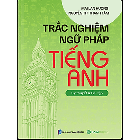 Trắc Nghiệm Ngữ Pháp Tiếng Anh- Mai Lan Hương - Lan Hương