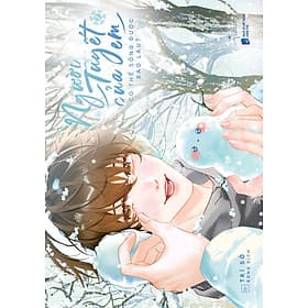Sách Người Tuyết Của Em Có Thể Sống Được Bao Lâu? - Tập 2