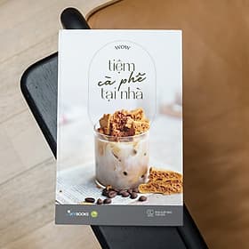 TIỆM CÀ PHÊ TẠI NHÀ – WOW - AZ Việt Nam - NXB Thế Giới - WOW