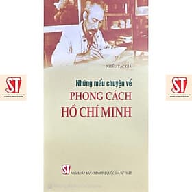 Những mẩu chuyện về phong cách Hồ Chí Minh - Minh Phong