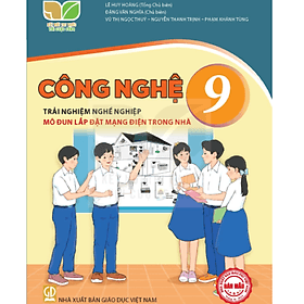 Sách giáo khoa Công Nghệ 9- Lắp đặt mạng điện trong nhà- Kết Nối Tri Thức Với Cuộc Sống (Kèm Nilon bọc Sách) - G