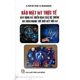 Sách Bảo mật iot thực tế, xây dựng và phát triển các hệ thống an toàn trong thế giới kết nối iot ( STK)