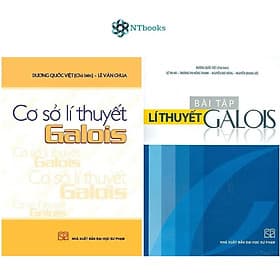 Combo 2 cuốn Cơ sở lí thuyết Galois và Bài tập lí thuyết Galois - Thu