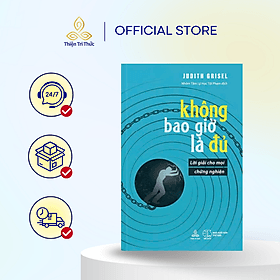 Sách Không Bao Giờ Là Đủ - Lời Giải Cho Mọi Chứng Nghiện - Tác giả Judith Grisel - Judith Williamson ; Napoleon Hill