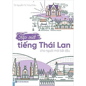 Tập Viết Tiếng Thái Lan Cho Người Mới Bắt Đầu - Thái Vi