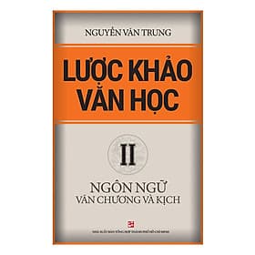 Lược Khảo Văn Học II: Ngôn Ngữ Văn Chương Và Kịch - Nhà xuất bản Larousse
