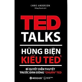 Hùng biện kiểu TED - Bí quyết diễn thuyết trước đám đông chuẩn TED - Do