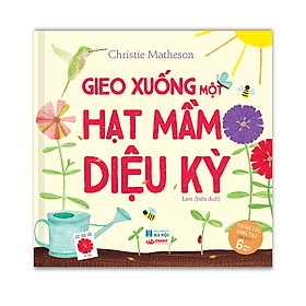 Gieo xuống một hạt mầm diệu kỳ - Hạ