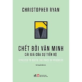 Sách Chết Bởi Văn Minh - Cái Giá Của Sự Tiến Bộ - Minh