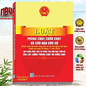 Sách Luật Phòng Cháy, Chữa Cháy Và Cứu Nạn Cứu Hộ - Quy Định Pháp Luật Về Công Tác Cứu Nạn, Cứu Hộ Của Lực Lượng Phòng Cháy Và Chữa Cháy (V2550T)