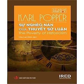 SỰ NGHÈO NÀN CỦA THUYẾT SỬ LUẬN - Karl R. Popper - Chu Lan Đình - Lý Đình