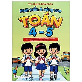 Phát Triển Và Nâng Cao Toán 4 - 5 (Theo Chương Trình GDPT Mới) - Theo Theobald