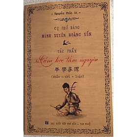 Cụ Phó Bảng Minh Xuyên Hoàng Yến & Tác Phẩm Cầm Học Tầm Nguyên - NG.UYÊN