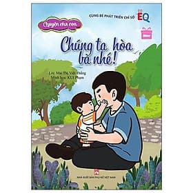 Chuyện Cha Con - Chúng Ta Hòa, Ba Nhé - NXB Phụ Nữ - Chà