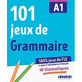 Sách học tiếng Pháp 100% JEUX DE FLE - 101 JEUX DE GRAMMAIRE A1 - CAHIER DE JEUX