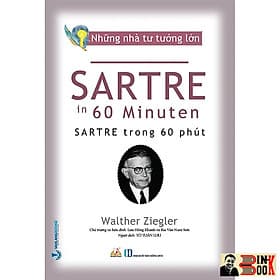 NHỮNG NHÀ TƯ TƯỞNG LỚN: SARTRE Trong 60 Phút – Walther Ziegler – Văn Lang – NXB Hồng Đức (Bìa mềm) - Làn