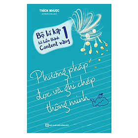 Bí kíp hô biến thành Content vàng 1: Phương pháp đọc và ghi chép thông minh (MC) - Minh Thông