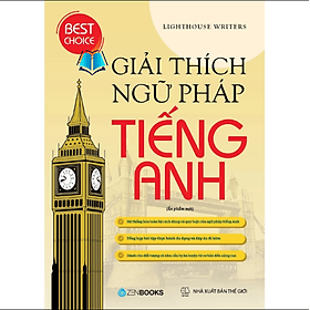Giải Thích Ngữ Pháp Tiếng Anh (Ấn Phẩm Mới) - Lighthouse Writers - An Thi